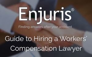 Enjuris Guide to Hiring a Workers' Compensation Lawyer